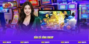 Bắn Cá Vàng Rikvip - Khám Phá Kho Báu Khổng Lồ Đại Dương